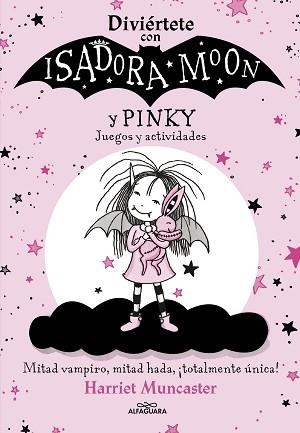 DIVIÉRTETE CON ISADORA Y PINKY. JUEGOS Y ACTIVIDADES (ISADORA MOON) | 9788420458472 | MUNCASTER, HARRIET | Llibreria Aqualata | Comprar libros en catalán y castellano online | Comprar libros Igualada