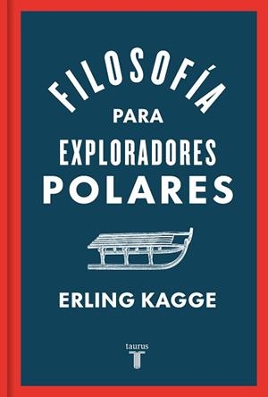 FILOSOFÍA PARA EXPLORADORES POLARES | 9788430624393 | KAGGE, ERLING | Llibreria Aqualata | Comprar llibres en català i castellà online | Comprar llibres Igualada