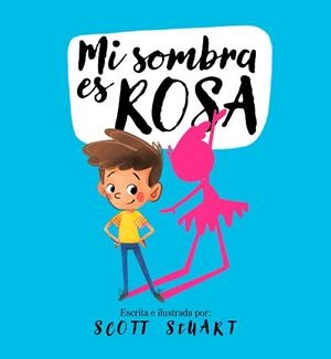 MI SOMBRA ES ROSA | 9788448858216 | STUART, SCOTT | Llibreria Aqualata | Comprar llibres en català i castellà online | Comprar llibres Igualada