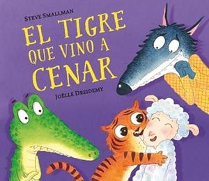 TIGRE QUE VINO A CENAR, EL | 9788448858629 | SMALLMAN, STEVE / DREIDEMY, JOËLLE | Llibreria Aqualata | Comprar llibres en català i castellà online | Comprar llibres Igualada