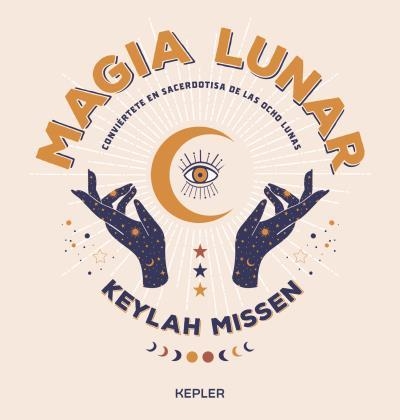 MAGIA LUNAR | 9788416344659 | MISSEN, KEYLAH | Llibreria Aqualata | Comprar llibres en català i castellà online | Comprar llibres Igualada