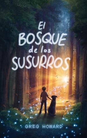 BOSQUE DE LOS SUSURROS, EL | 9788417854270 | GREG, HOWARD | Llibreria Aqualata | Comprar libros en catalán y castellano online | Comprar libros Igualada