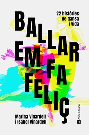 BALLAR EM FA FELIÇ | 9788418197543 | VINARDELL FLECK, ISABEL / VINARDELL FLECK, MARINA | Llibreria Aqualata | Comprar libros en catalán y castellano online | Comprar libros Igualada