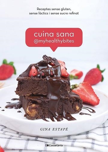 CUINA SANA @MYHEALTHYBITES | 9788413560885 | ESTAPÉ GALIANA, GINA | Llibreria Aqualata | Comprar libros en catalán y castellano online | Comprar libros Igualada