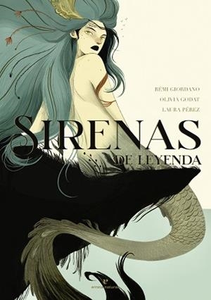 SIRENAS DE LEYENDA | 9788417800932 | GIORDANO, RÉMI / GODAT, OLIVIA | Llibreria Aqualata | Comprar libros en catalán y castellano online | Comprar libros Igualada