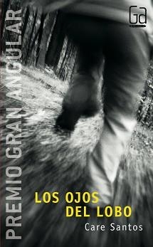 OJOS DEL LOBO, LOS (GRAN ANGULAR 250. PREMIO GRAN ANGULAR) | 9788467501681 | SANTOS, CARE | Llibreria Aqualata | Comprar libros en catalán y castellano online | Comprar libros Igualada