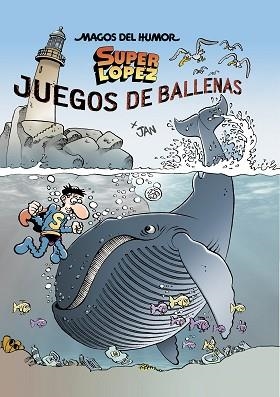 SUPERLÓPEZ. JUEGOS DE BALLENAS (MAGOS DEL HUMOR 212) | 9788402424457 | JAN, | Llibreria Aqualata | Comprar libros en catalán y castellano online | Comprar libros Igualada