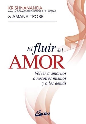 FLUIR DEL AMOR, EL | 9788484459514 | KRISHNANANDA / TROBE, AMANA | Llibreria Aqualata | Comprar libros en catalán y castellano online | Comprar libros Igualada