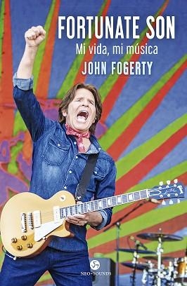 FORTUNATE SON | 9788415887645 | FOGERTY, JOHN / MCDONOUGH, JIMMY | Llibreria Aqualata | Comprar libros en catalán y castellano online | Comprar libros Igualada