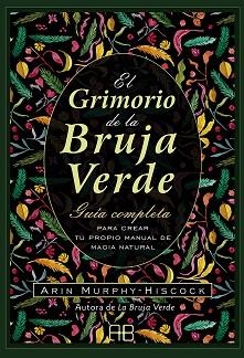 GRIMORIO DE LA BRUJA VERDE, EL | 9788417851385 | MURPHY-HISCOCK, ARIN | Llibreria Aqualata | Comprar libros en catalán y castellano online | Comprar libros Igualada