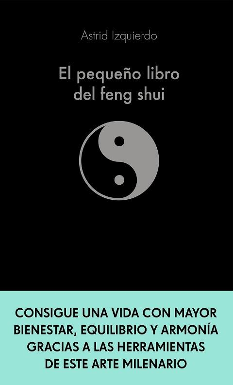 PEQUEÑO LIBRO DEL FENG SHUI, EL | 9788413441115 | IZQUIERDO, ASTRID | Llibreria Aqualata | Comprar libros en catalán y castellano online | Comprar libros Igualada