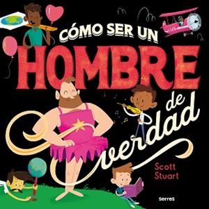 COMO SER UN HOMBRE DE VERDAD | 9788427296145 | STUART, SCOTT | Llibreria Aqualata | Comprar llibres en català i castellà online | Comprar llibres Igualada
