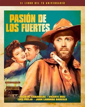 PASIÓN DE LOS FUERTES. EL LIBRO DEL 75 ANIVERSARIO | 9788418181290 | CABANELAS, LUCÍA M. / DÍAZ, VICENTE / FREIJO, LUIS / LABORDA BARCELO, JUAN | Llibreria Aqualata | Comprar libros en catalán y castellano online | Comprar libros Igualada
