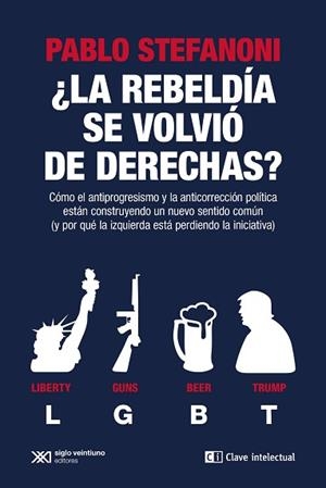 REBELDÍA SE VOLVIÓ DE DERECHAS? | 9788412448825 | STEFANONI, PABLO | Llibreria Aqualata | Comprar libros en catalán y castellano online | Comprar libros Igualada