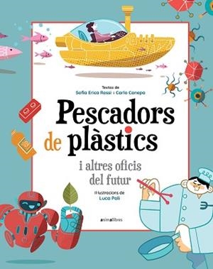 PESCADORS DE PLÀSTICS I ALTRES OFICIS DEL FUTUR | 9788418592393 | ERICA ROSSI, SOFIA/CANEPA, CARLO | Llibreria Aqualata | Comprar llibres en català i castellà online | Comprar llibres Igualada