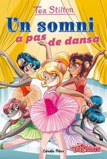 UN SOMNI A PAS DE DANSA | 9788413890746 | STILTON, TEA | Llibreria Aqualata | Comprar libros en catalán y castellano online | Comprar libros Igualada