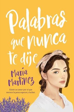 PALABRAS QUE NUNCA TE DIJE | 9788417421434 | MARTÍNEZ, MARÍA | Llibreria Aqualata | Comprar llibres en català i castellà online | Comprar llibres Igualada