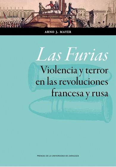 FURIAS, LAS . VIOLENCIA Y TERROR EN LAS REVOLUCIONES FRANCESA Y RUSA | 9788415770961 | MAYER, ARNO J. | Llibreria Aqualata | Comprar libros en catalán y castellano online | Comprar libros Igualada