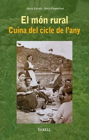 MÓN RURAL, EL | 9788417116477 | ESTRUCH, MARIA / PUIGDELLÍVOL, NÚRIA | Llibreria Aqualata | Comprar llibres en català i castellà online | Comprar llibres Igualada