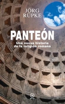 PANTEÓN. UNA NUEVA HISTORIA DE LA RELIGIÓN ROMANA | 9788446051152 | RÜPKE, JÖRG | Llibreria Aqualata | Comprar libros en catalán y castellano online | Comprar libros Igualada