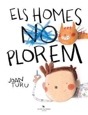 HOMES PLOREM, ELS | 9788418522765 | TURU, JOAN | Llibreria Aqualata | Comprar llibres en català i castellà online | Comprar llibres Igualada