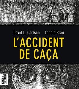 ACCIDENT DE CAÇA, L' | 9788412426113 | CARLSON, CHARLES L. / BLAIR, LANDIS | Llibreria Aqualata | Comprar libros en catalán y castellano online | Comprar libros Igualada