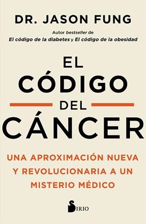 CÓDIGO DEL CÁNCER, EL | 9788418531507 | FUNG, DR. JASON | Llibreria Aqualata | Comprar libros en catalán y castellano online | Comprar libros Igualada