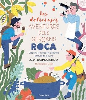 DELICIOSES AVENTURES DELS GERMANS ROCA, LES | 9788413890913 | ROCA, JOSEP / ROCA, JORDI / LAUFER / ROCA, JOAN | Llibreria Aqualata | Comprar llibres en català i castellà online | Comprar llibres Igualada