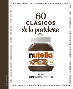 60 CLÁSICOS DE LA PASTELERÍA CON NUTELLA® | 9788418473579 | COHEN, GRÉGORY | Llibreria Aqualata | Comprar libros en catalán y castellano online | Comprar libros Igualada