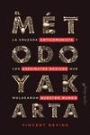MÉTODO YAKARTA, EL | 9788412390247 | BEVINS, VICENT | Llibreria Aqualata | Comprar llibres en català i castellà online | Comprar llibres Igualada