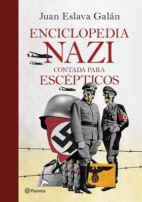ENCICLOPEDIA NAZI CONTADA PARA ESCEPTICOS | 9788408247029 | ESLAVA GALÁN, JUAN | Llibreria Aqualata | Comprar libros en catalán y castellano online | Comprar libros Igualada