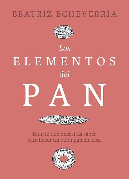 ELEMENTOS DEL PAN, LOS | 9788412450101 | ECHEVERRÍA, BEATRIZ | Llibreria Aqualata | Comprar libros en catalán y castellano online | Comprar libros Igualada