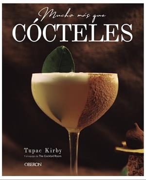 MUCHO MÁS QUE CÓCTELES | 9788441544925 | KIRBY, TUPAC | Llibreria Aqualata | Comprar libros en catalán y castellano online | Comprar libros Igualada