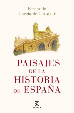PAISAJES DE LA HISTORIA DE ESPAÑA | 9788467052466 | GARCÍA DE CORTÁZAR, FERNANDO | Llibreria Aqualata | Comprar libros en catalán y castellano online | Comprar libros Igualada