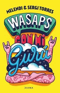 WASAPS CON MI GURÚ | 9788418118760 | MELENDI / TORRES, SERGI | Llibreria Aqualata | Comprar libros en catalán y castellano online | Comprar libros Igualada