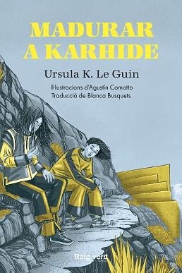 MADURAR A KARHIDE | 9788417925659 |  LE GUIN, URSULA K. | Llibreria Aqualata | Comprar libros en catalán y castellano online | Comprar libros Igualada