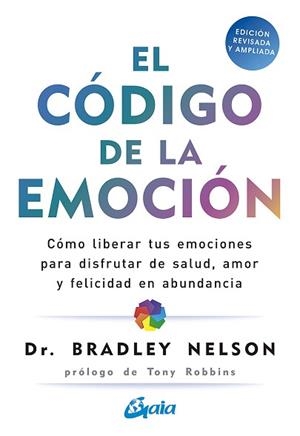 CÓDIGO DE LA EMOCIÓN, EL | 9788484458852 | NELSON, BRADLEY | Llibreria Aqualata | Comprar libros en catalán y castellano online | Comprar libros Igualada