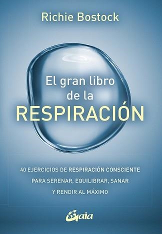 GRAN LIBRO DE LA RESPIRACIÓN, EL | 9788484459460 | BOSTOCK, RICHIE | Llibreria Aqualata | Comprar libros en catalán y castellano online | Comprar libros Igualada