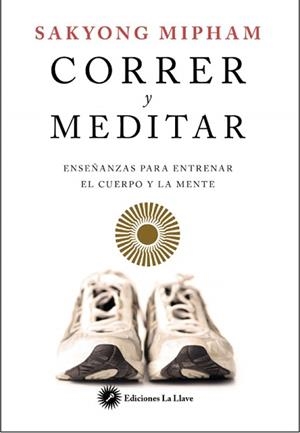 CORRER Y MEDITAR | 9788416145201 | MIPHAM, SAKYONG | Llibreria Aqualata | Comprar llibres en català i castellà online | Comprar llibres Igualada