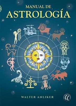 MANUAL DE ASTROLOGÍA | 9788494274862 | ANLIKER, WALTER | Llibreria Aqualata | Comprar libros en catalán y castellano online | Comprar libros Igualada