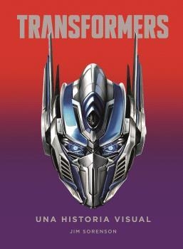 TRANSFORMERS. UNA HISTORIA VISUAL | 9788467944518 | SORENSON, JIM | Llibreria Aqualata | Comprar llibres en català i castellà online | Comprar llibres Igualada