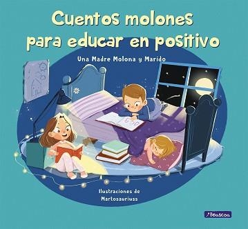 CUENTOS MOLONES PARA EDUCAR EN POSITIVO | 9788448857745 | CUESTA, ISABEL/PÉREZ, DANIEL/PINEDA, MARTA | Llibreria Aqualata | Comprar libros en catalán y castellano online | Comprar libros Igualada