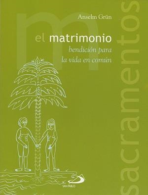 MATRIMONIO, EL. BENDICIÓN PARA LA VIDA EN COMÚN | 9788428524728 | GRÜN, ANSELM | Llibreria Aqualata | Comprar llibres en català i castellà online | Comprar llibres Igualada