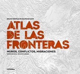 ATLAS DE LAS FRONTERAS | 9788437643526 | TERTRAIS, BRUNO / PAPIN, DELPHINE | Llibreria Aqualata | Comprar libros en catalán y castellano online | Comprar libros Igualada