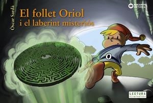 FOLLET ORIOL I EL LABERINT MISTERIÓS, EL | 9788448949525 | SARDÀ, ÒSCAR | Llibreria Aqualata | Comprar libros en catalán y castellano online | Comprar libros Igualada