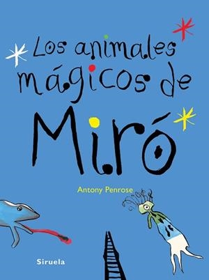 ANIMALES MÁGICOS DE MIRÓ, LOS | 9788416396672 | PENROSE, ANTONY | Llibreria Aqualata | Comprar libros en catalán y castellano online | Comprar libros Igualada