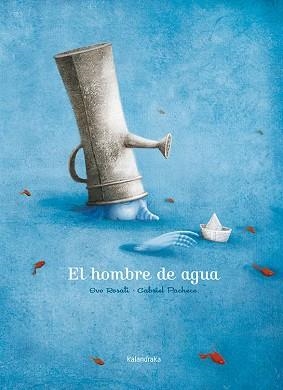 HOMBRE DE AGUA, EL | 9788492608027 | ROSATI, IVO | Llibreria Aqualata | Comprar libros en catalán y castellano online | Comprar libros Igualada