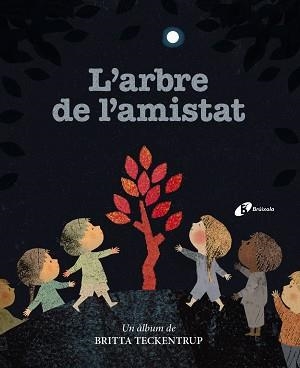 ARBRE DE L'AMISTAT, L' | 9788499063041 | TECKENTRUP, BRITTA | Llibreria Aqualata | Comprar libros en catalán y castellano online | Comprar libros Igualada