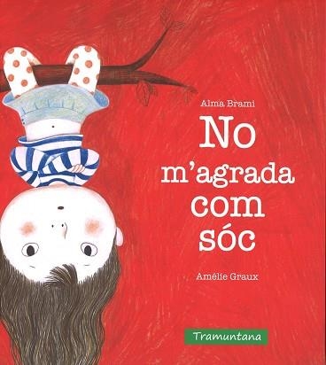 NO M'AGRADA COM SÓC | 9788416578511 | BRAMI  I  BRAMI, ALMA | Llibreria Aqualata | Comprar libros en catalán y castellano online | Comprar libros Igualada