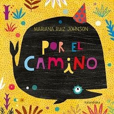 POR EL CAMINO | 9788484642961 | RUIZ JOHNSON, MARIANA | Llibreria Aqualata | Comprar libros en catalán y castellano online | Comprar libros Igualada